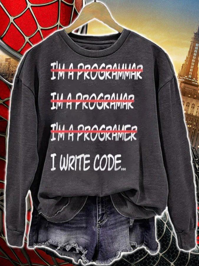 Im A Programmer I Write Code Shirt sweatshirt