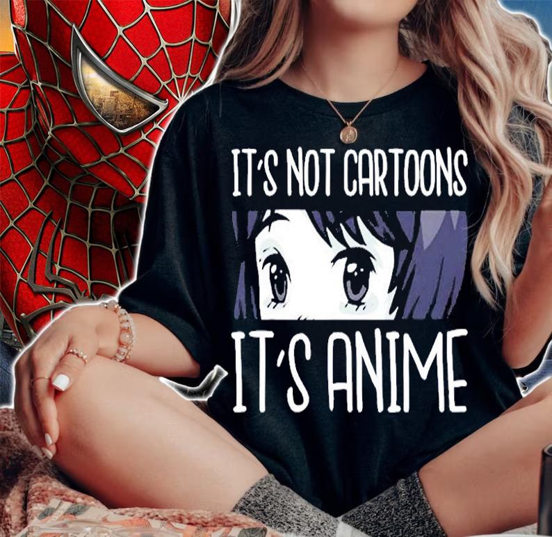 Its Not Cartoons Its Anime T-Shirt