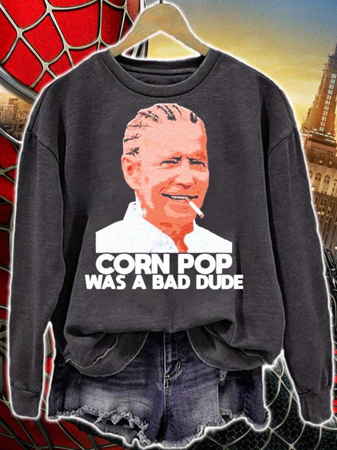 Joe Biden Corn Pop Was A Bad Dude Meme T-Shirt sweatshirt