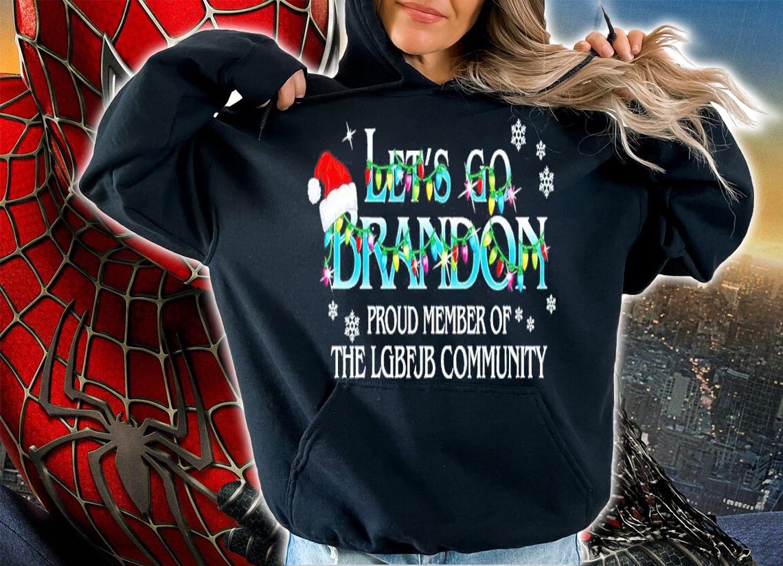 Let's Go Brandon proud member of the LGBFJB community Christmas shirt hoodie