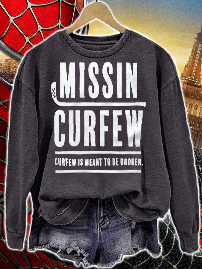 Missin Curfew is meant to be Broken T-shirt sweatshirt