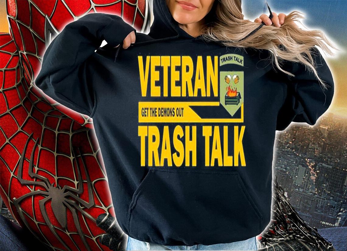 One Scoop Veteran Get The Demons Out Trash Talk T-Shirt hoodie