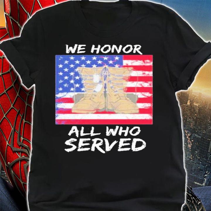 Proud Veteran Family We Honor All Who Served Veterans Day Shirt shirt