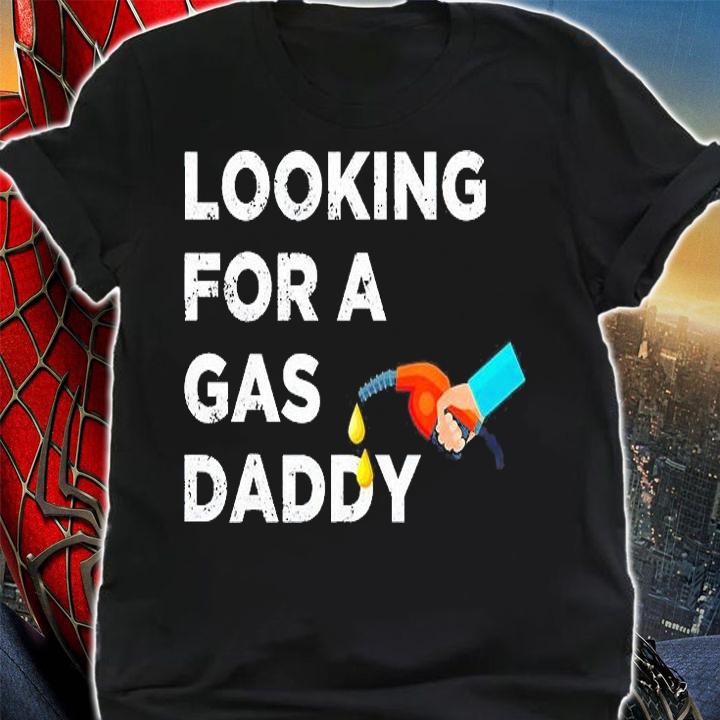 Relationship Looking For Gas Daddy T-Shirt shirt