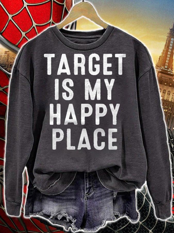 Target Is My Happy Place Funny Shopping Fans Lover Shirt sweatshirt
