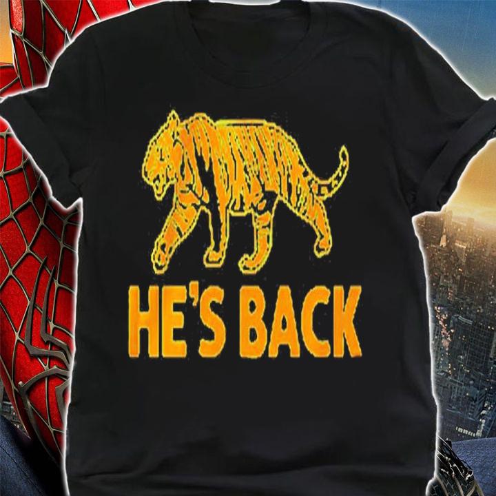 Tiger He's Back 2022 T-Shirt shirt