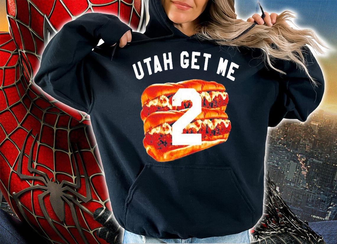Utah Get Me Two Meatball Subs T-Shirt hoodie