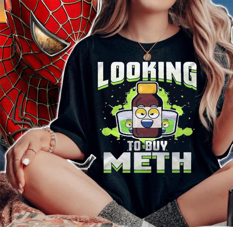 Methamphetamine Looking To Buy Meth Shirt
