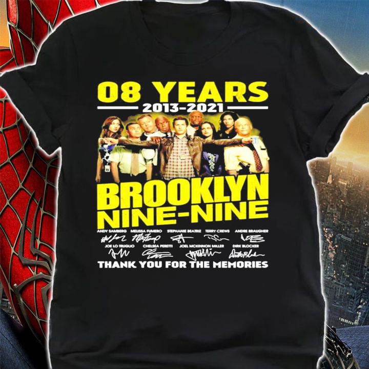 08 years 2013 2021 Brooklyn Nine Nine signatures t-shirt