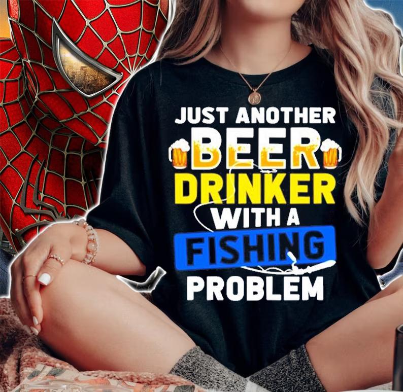 Just Another Beer Drinker With A Fishing Problem T-Shirt