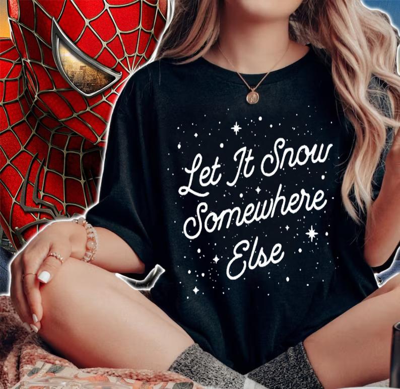 Let It Snow Somewhere Else Shirt woman shirt
