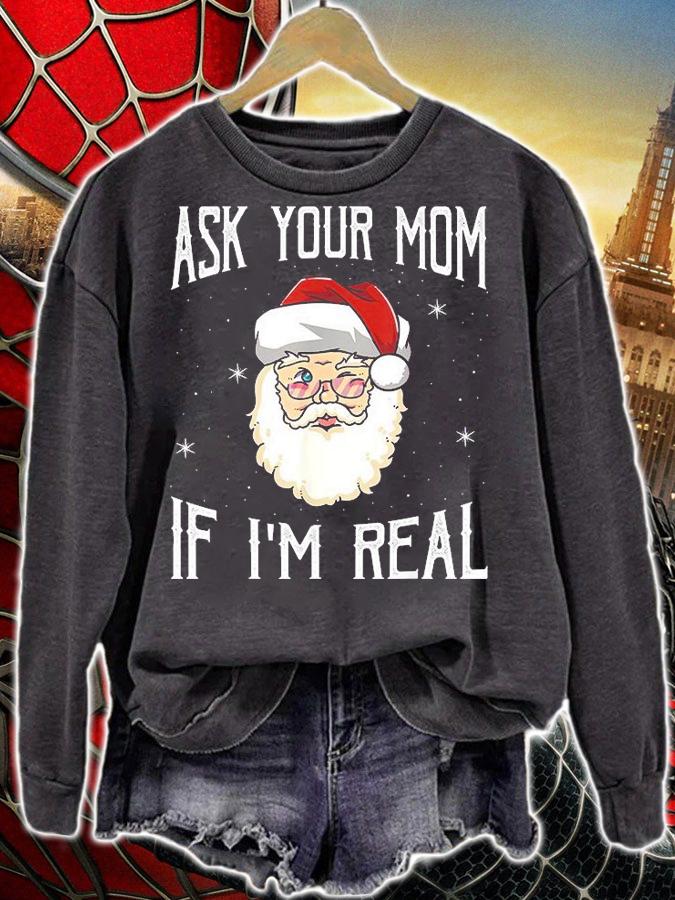 Mens Ask Your Mom If I'm Real Funny Christmas Santa Naughty T-Shirt sweatshirt