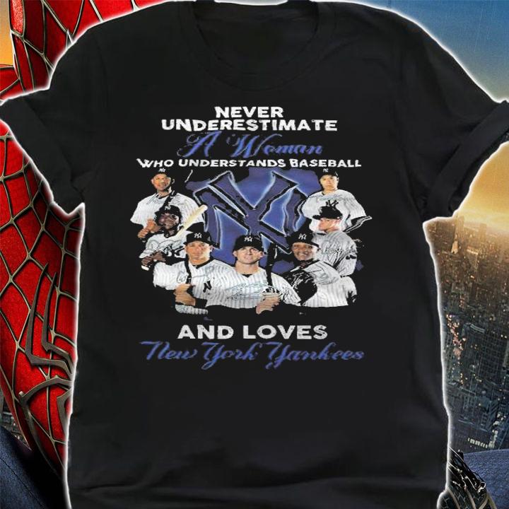 Never Underestimate A Woman Who Understands Baseball And New York Yankees Shirt shirt