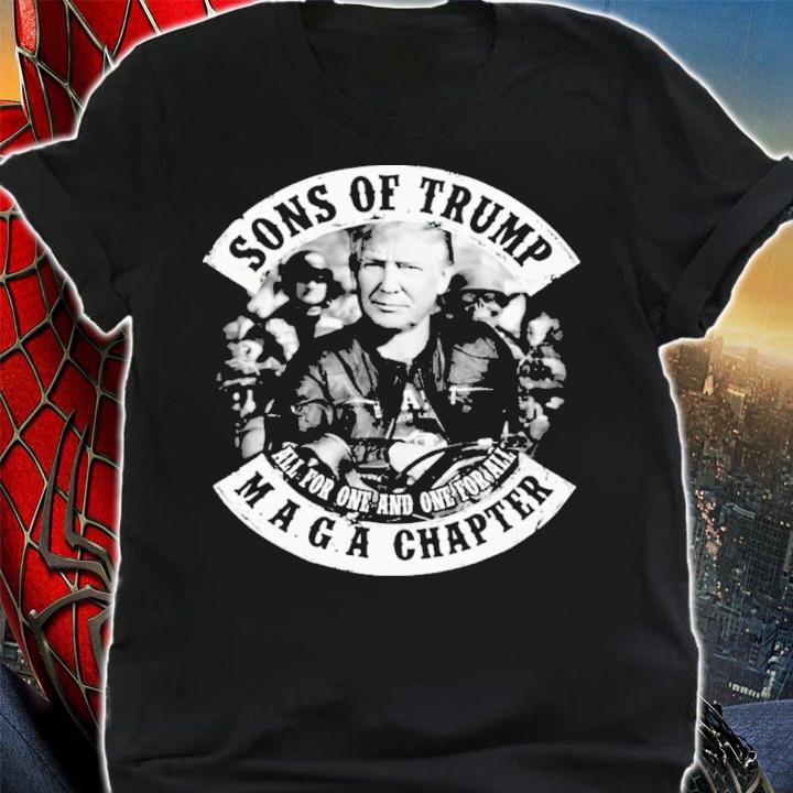 Sons Of Trump All For One And One For All MAGA Chapter Shirt shirt