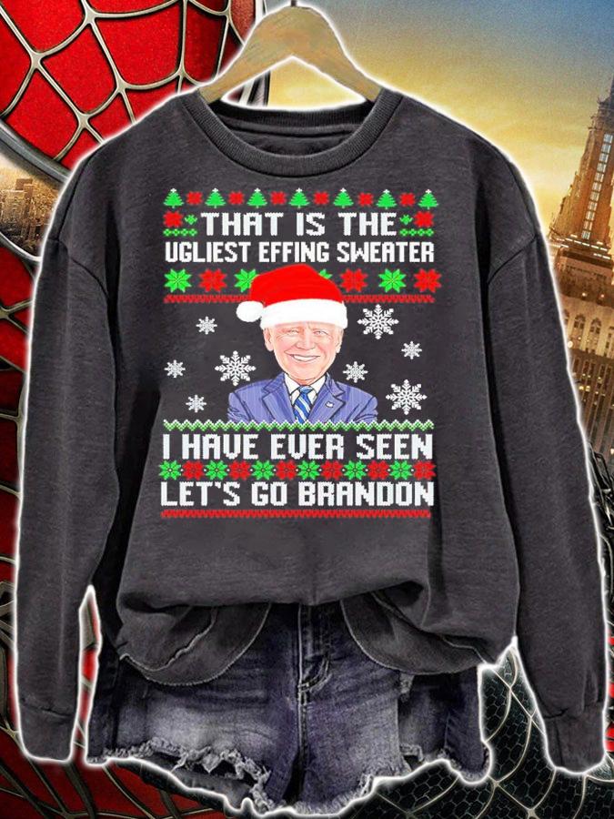 Joe Biden That Is The Ugliest Effing Sweater I Have Ever Seen Let's Go Brandon Shirt sweatshirt