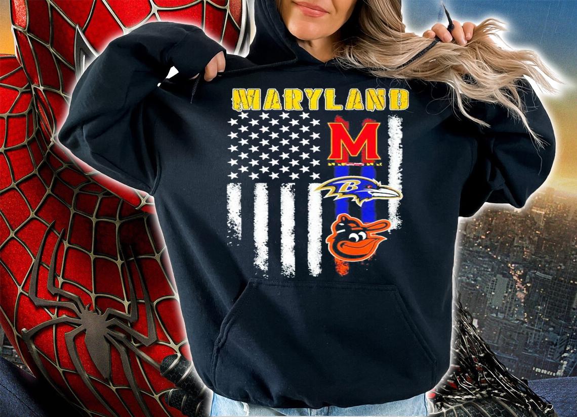 Maryland American flag Maryland Terrapins Baltimore Ravens Baltimore Orioles shirt hoodie