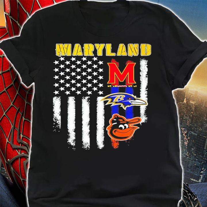 Maryland American flag Maryland Terrapins Baltimore Ravens Baltimore Orioles shirt shirt