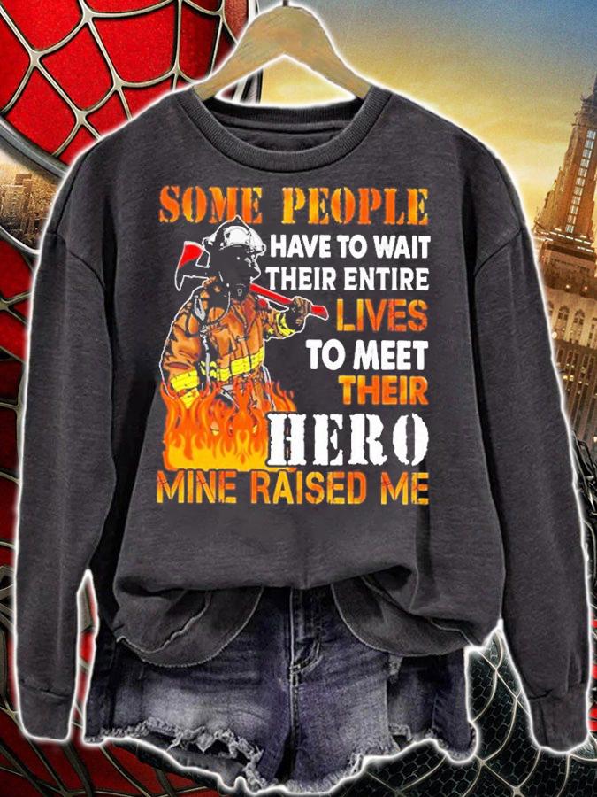 Some People Have To Wait Their Entire Lives To Meet Their Hero Mine Raised Me Classic T-Shirt