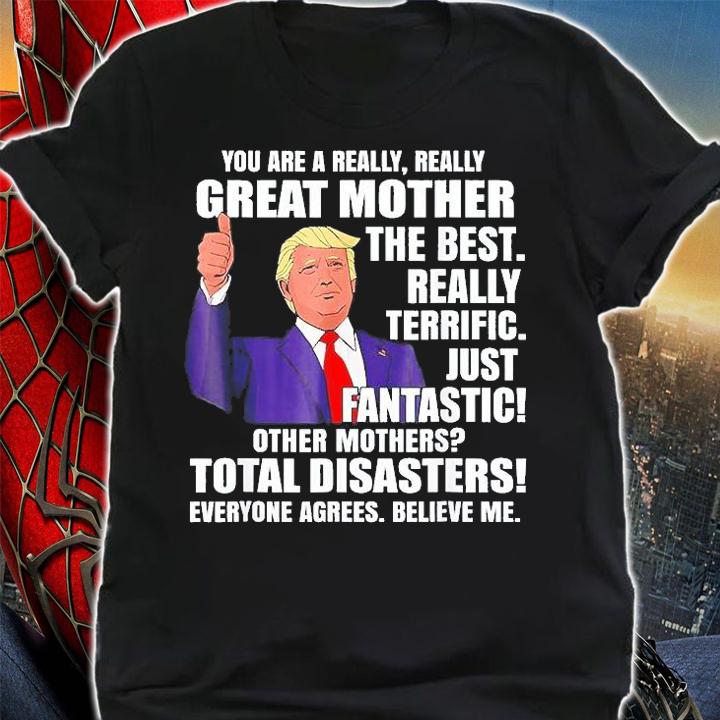 Trump Mom You Are A Great Mother T-Shirt shirt