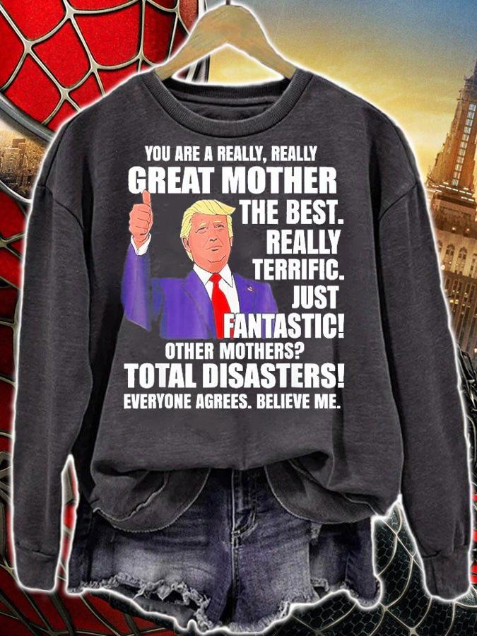 Trump Mom You Are A Great Mother T-Shirt sweatshirt
