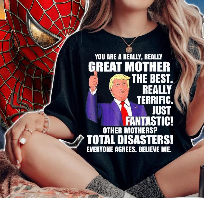 Trump Mom You Are A Great Mother T-Shirt woman shirt