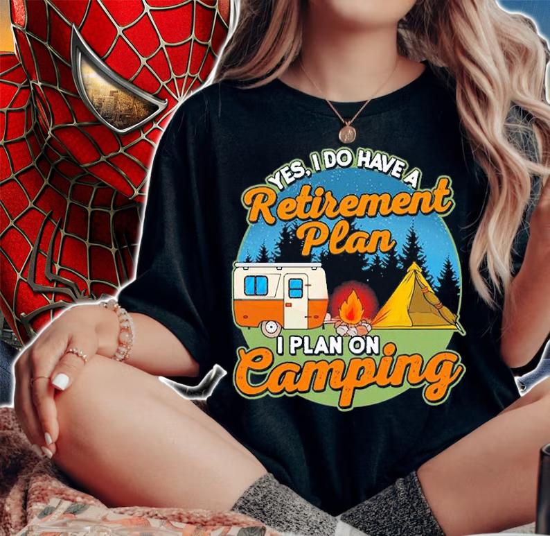 Yes I Do Have A Retirement Paln I Plan On Camping T-Shirt woman shirt