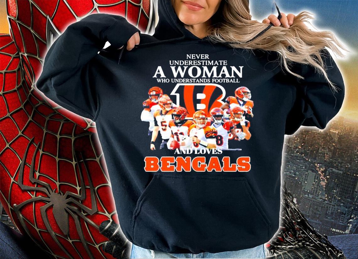 Bengals never underestimate a woman who understands football shirt