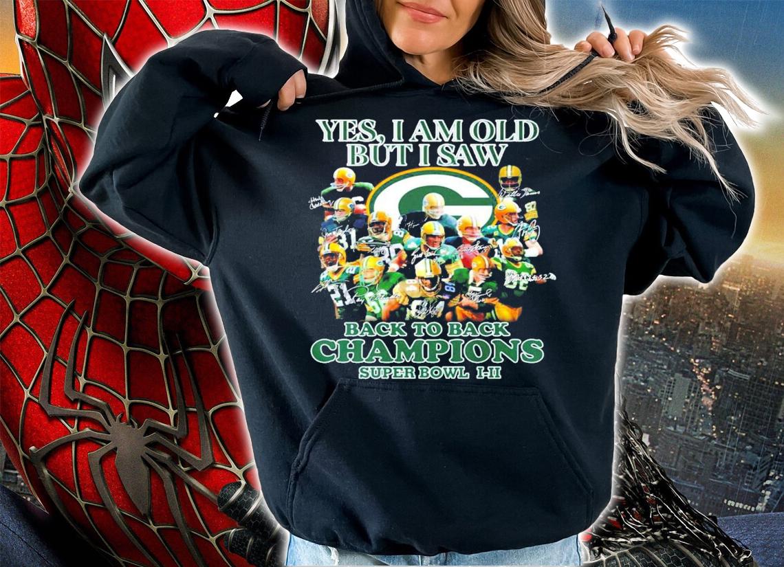 Green Bay Packer Yes I am old but I saw back to back Champions signatures shirt hoodie