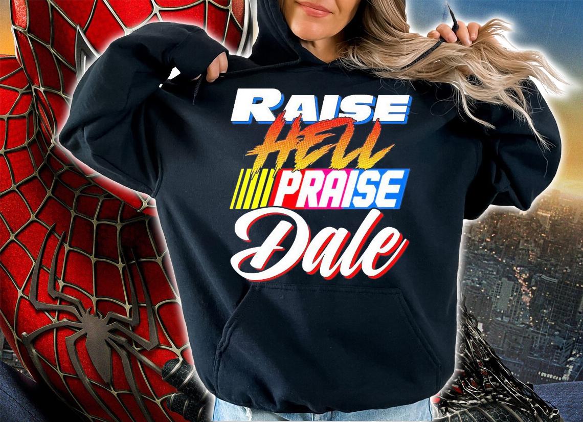 Official Raise hell praise dale shirt hoodie