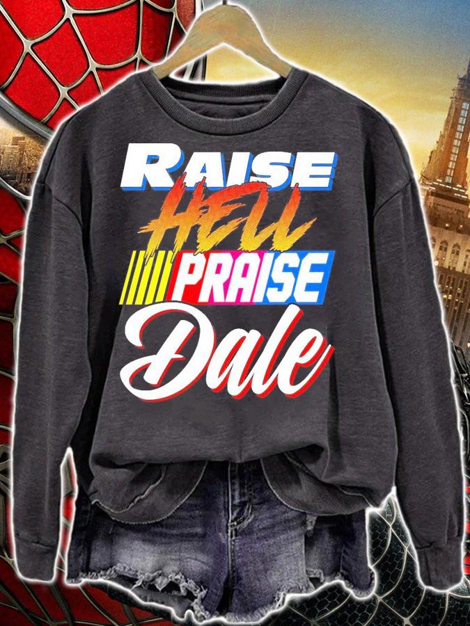 Official Raise hell praise dale shirt sweatshirt
