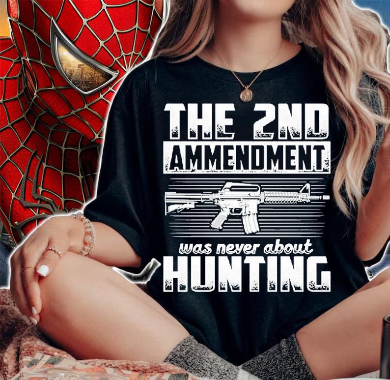 The 2nd Ammendment Was Never About Hunting T-Shirt woman shirt