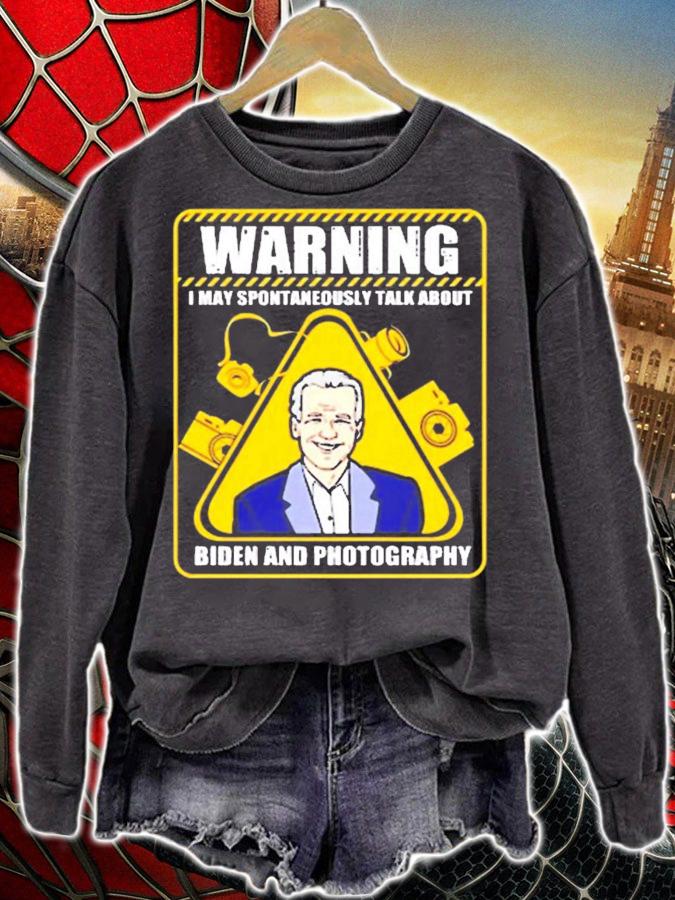 Warning I may spontaneously talk about Biden and photography shirt