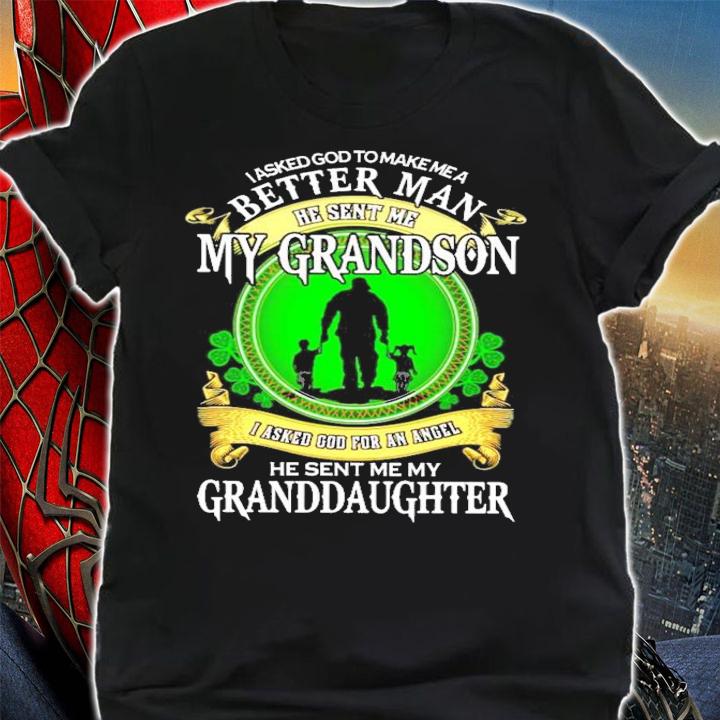 I asked god to make me a better man he sent me my grandson I asked god for an angel shirt shirt