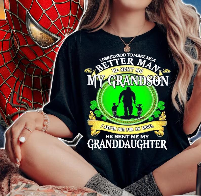 I asked god to make me a better man he sent me my grandson I asked god for an angel shirt woman shirt