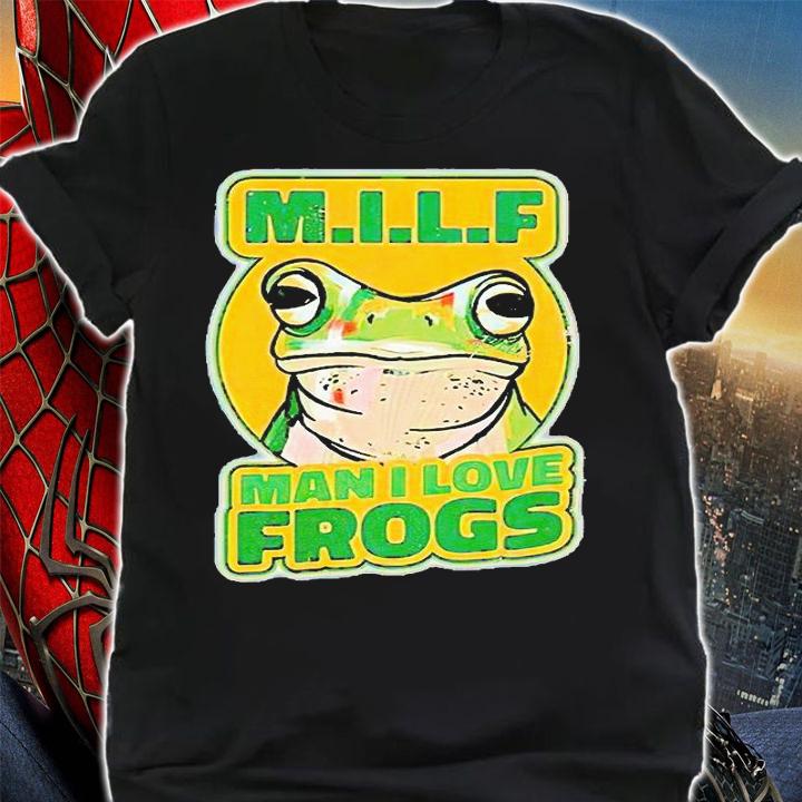 MILF Man I Love Frogs T-shirts, hoodie and sweatshirt shirt