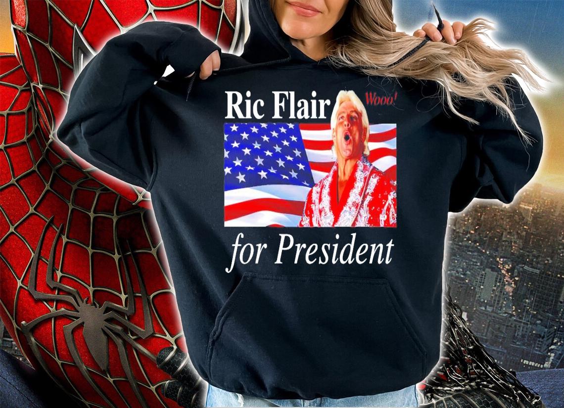 Ric Flair For President shirt hoodie