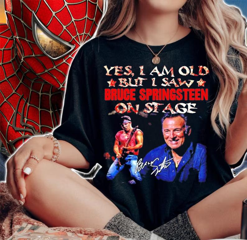 Yes I am old but I saw Bruce Springsteen on stage signature t-shirt