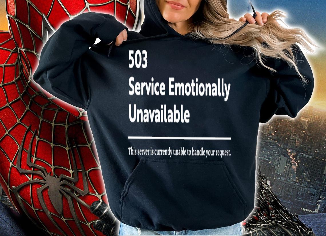 503 service emotionally unavailable shirt