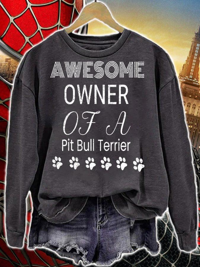 Dog Paw Awesome Owner Of A Pit Bull Terrier T-Shirt sweatshirt