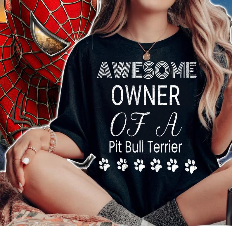 Dog Paw Awesome Owner Of A Pit Bull Terrier T-Shirt woman shirt