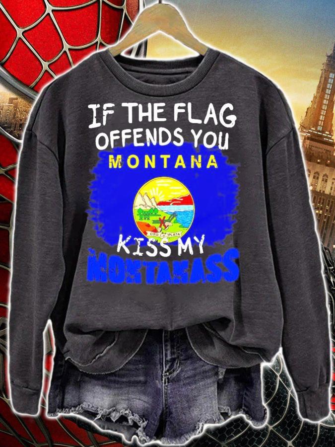 If the Flag offend you kiss my Montanass shirt