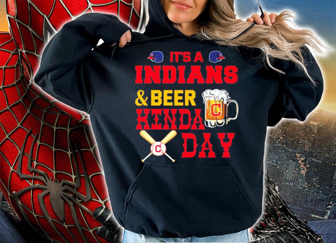 It's a Cleveland Indians and beer kinda day shirt