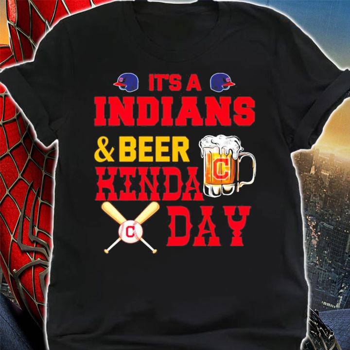 It's a Cleveland Indians and beer kinda day shirt