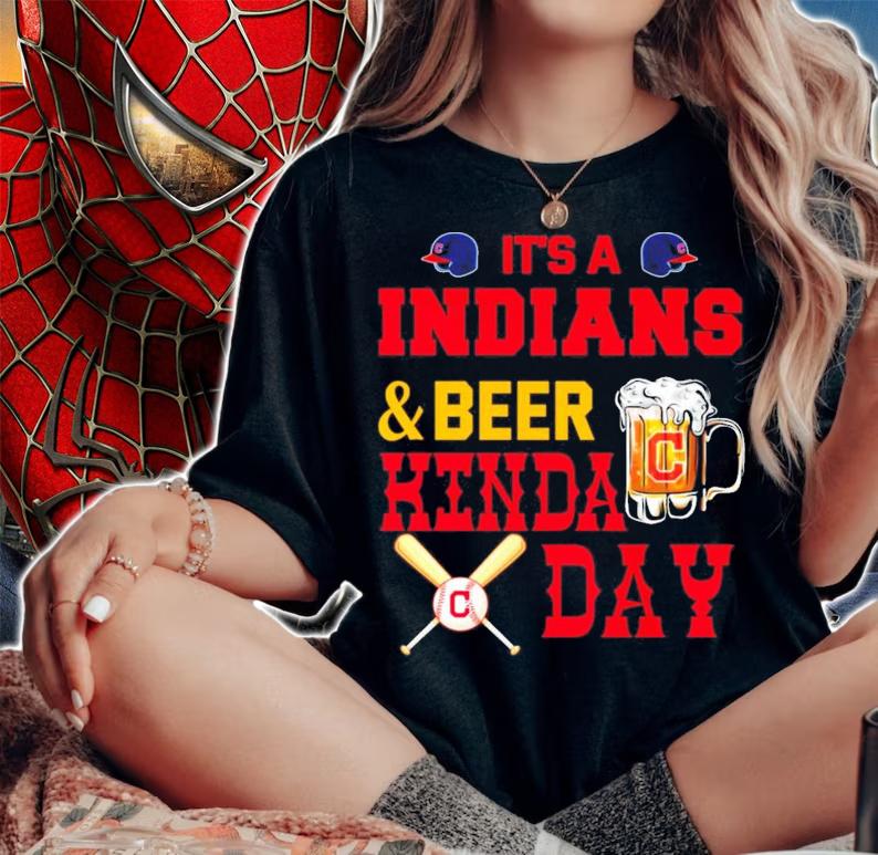 It's a Cleveland Indians and beer kinda day shirt