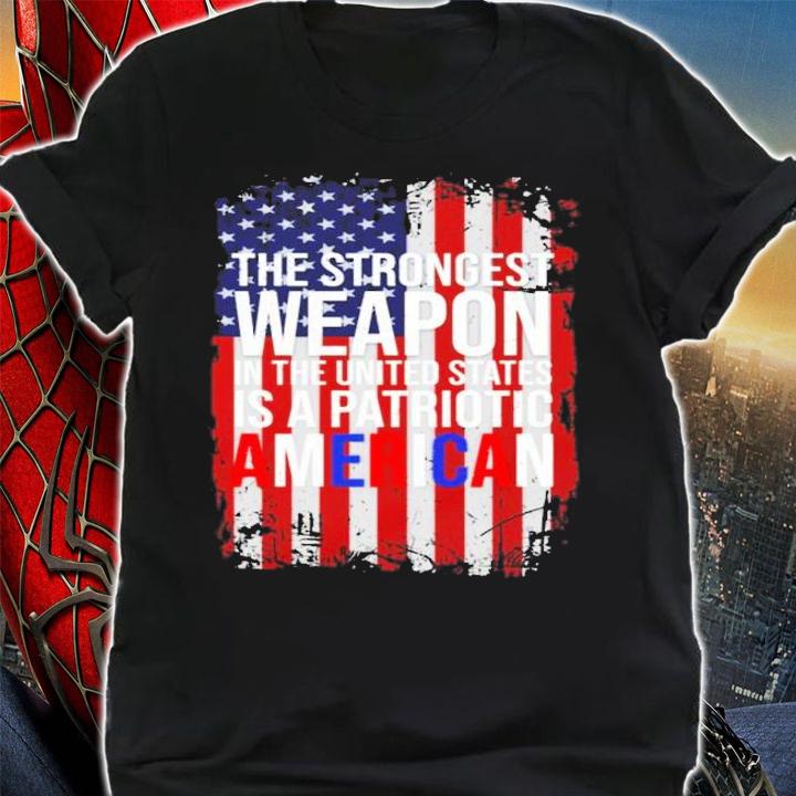 The strongest weapon in the US is a patriotic American shirt