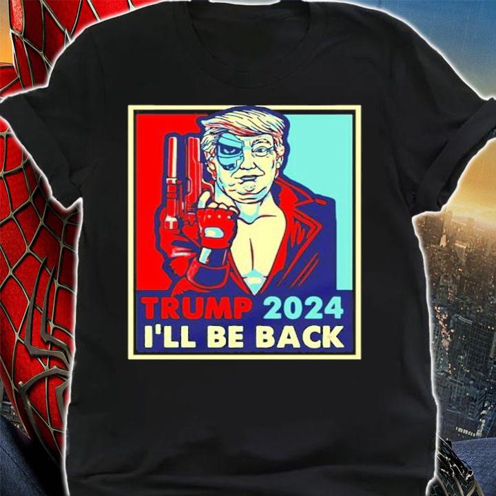 Trump 2024 Ill Be Back poster shirt