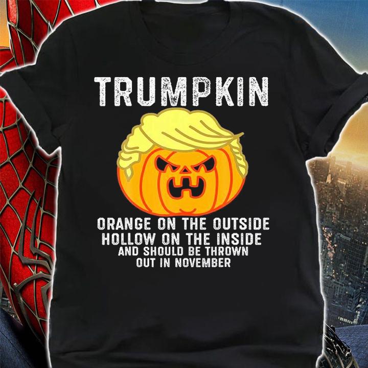 Trumpkin Orange On The Outside Hollow On The Inside And Should Be Thrown Out In November T-Shirt