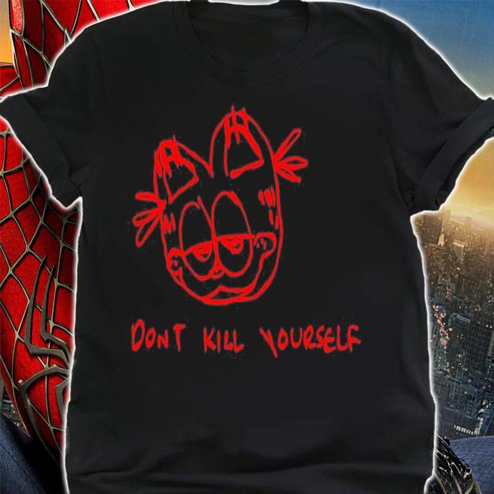 Reminder don't kill yourself shirt shirt