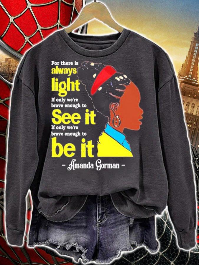 Amanda Gorman for there is always light Amanda Inauguration 2021 shirt sweatshirt