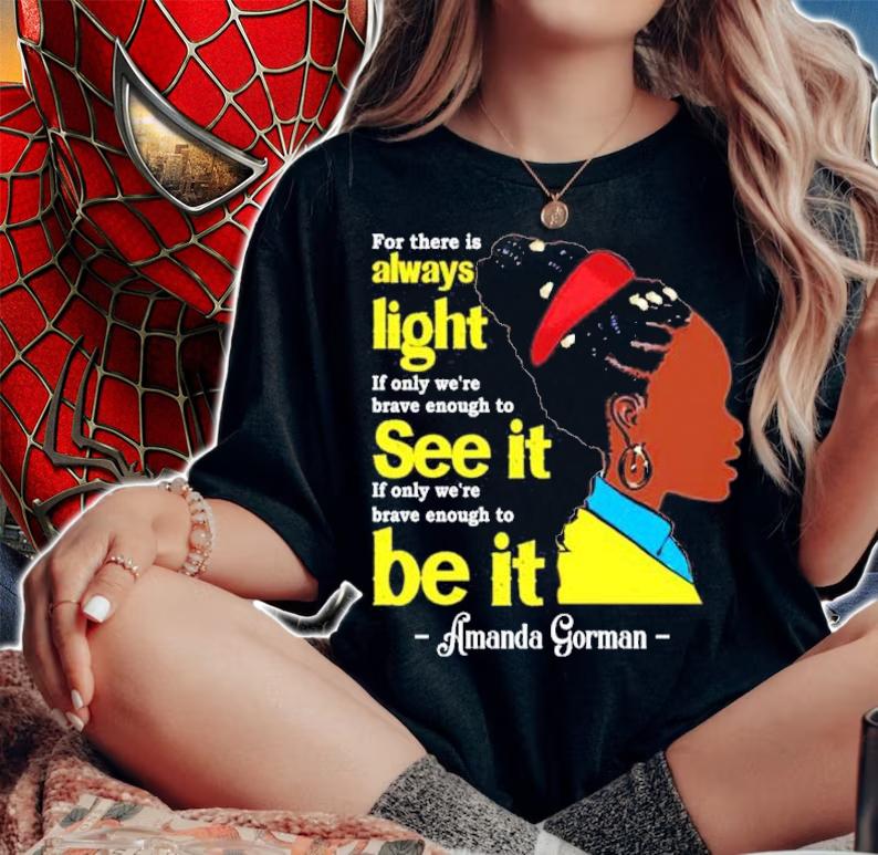 Amanda Gorman for there is always light Amanda Inauguration 2021 shirt woman shirt